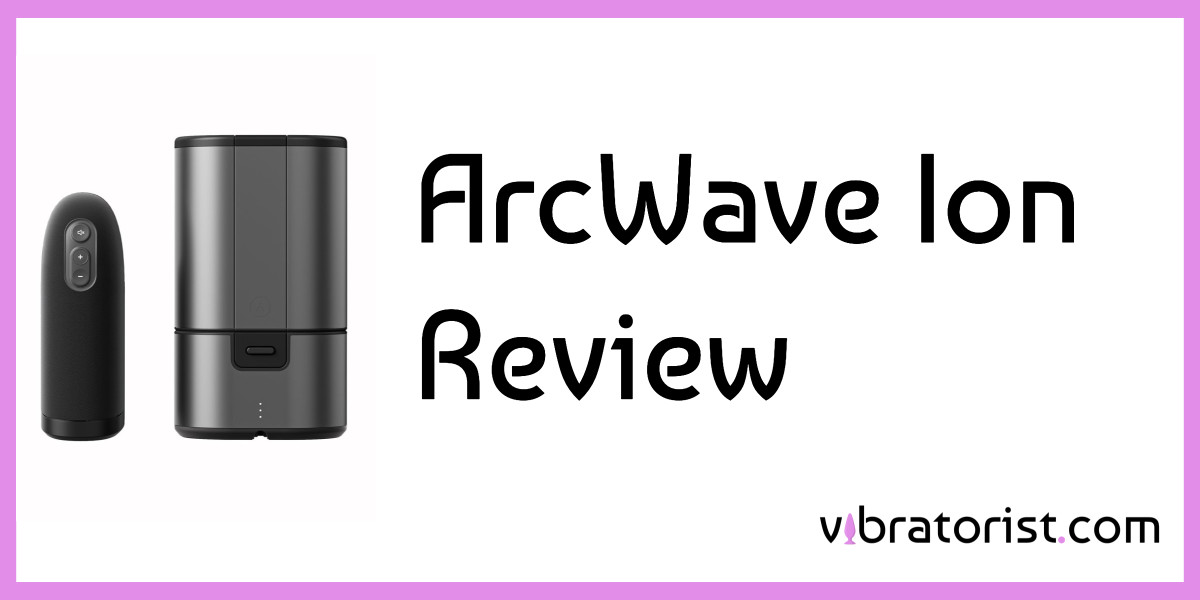 ArcWave Ion Review 2023 - Full Verdict On The Latest Male Toy