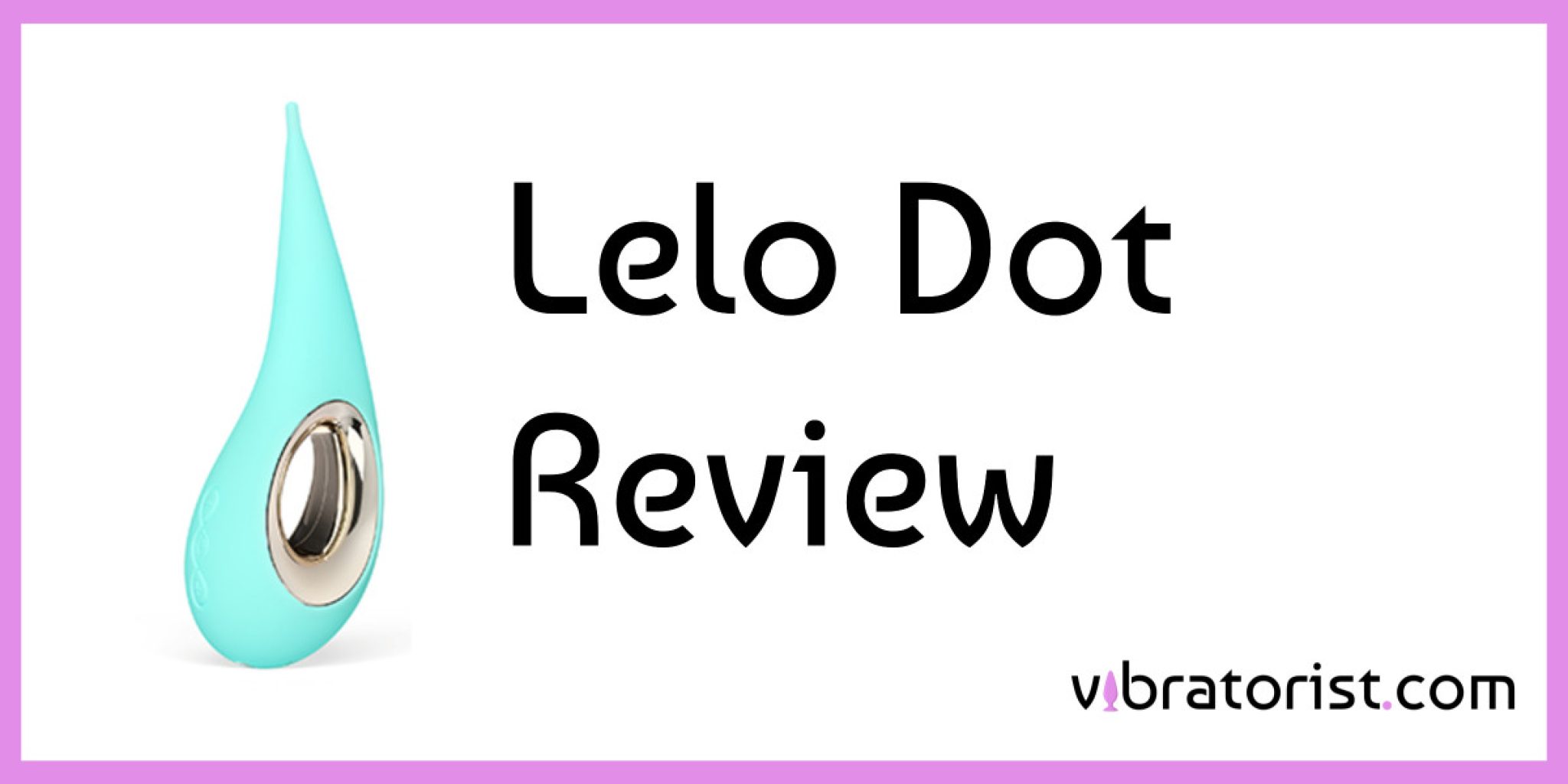 Lelo Color Lelo Dot Review 2026 - My Experience With This New Toy